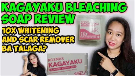 Kagayaku Bleaching Soap Review 10x Whitening And Scar Remover Ba