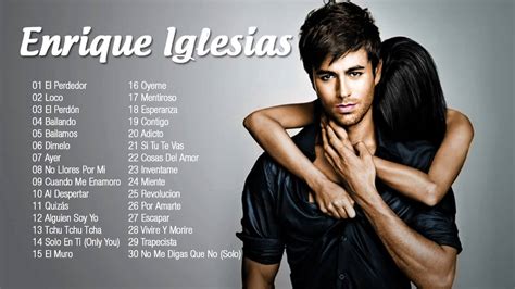 Enrique Iglesias Sus Mejores Exitos 2016 Mix Lo Mas Nuevo Spanish Youtube