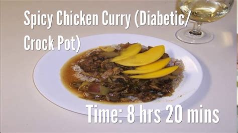 It's great for picky eaters, but it's also super slow cooker chicken and rice recipe. Spicy Chicken Curry (Diabetic/ Crock Pot) Recipe - YouTube