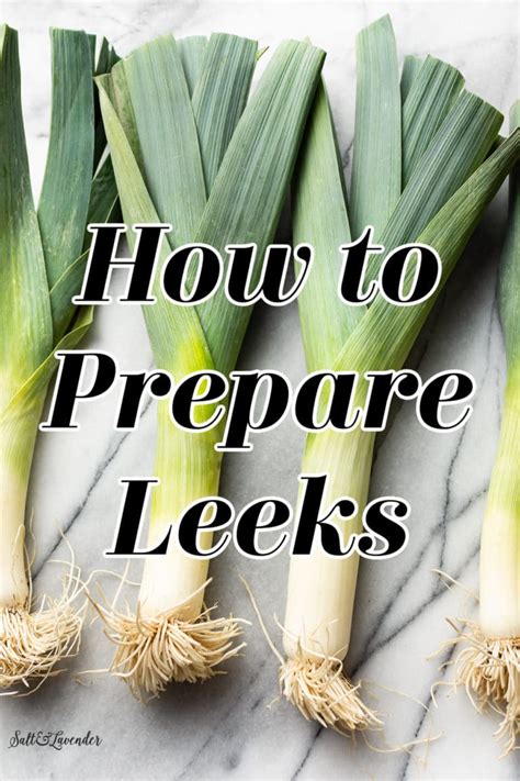 How To Prepare Leeks Salt And Lavender