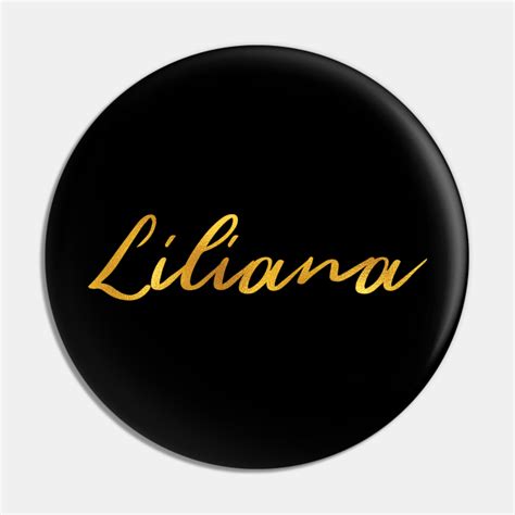 Liliana Name Hand Lettering In Faux Gold Letters Liliana Pin