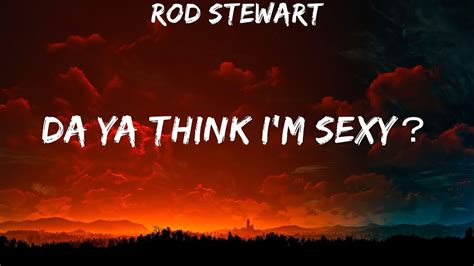 Rod Stewart Da Ya Think I M Sexy Lyrics Whitney Houston Mariah