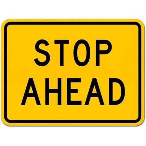 Stop Ahead Sign 2 Safety Notice Signs For Work Place Safety 12x18
