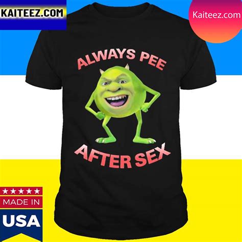 Official Always Pee After Sex T Shirt Kaiteez