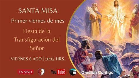 Santa Misa Viernes 5 De Agosto 2021 Transfiguración Del Señor P Emmanuel Montiel Lc