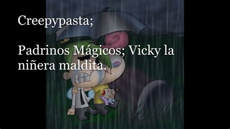 Creepypasta Padrinos M Gicos Vicky La Ni Era Maldita Youtube