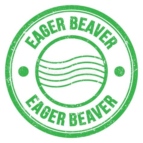 EAGER BEAVER Text Written On Green Round Postal Stamp Sign Stock