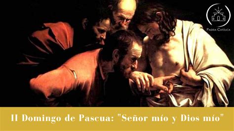 La Omnimisericordia Ii Domingo De Pascua Paideia Católica