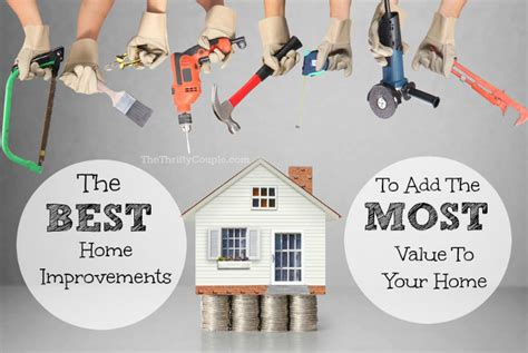 The Best Home Improvements To Add The Most Value To Your Home Infographic