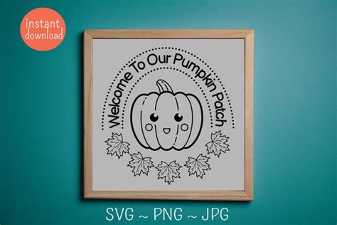 Welcome To Our Pumpkin Patch Svg Fall Pumpkin Sign Svg Etsy Fall