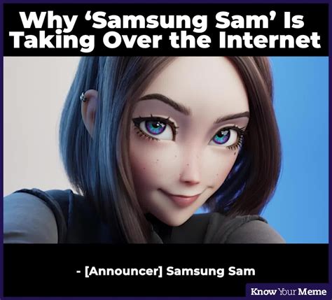 How Samsung Sam Took Over The Internet Meme Internet Know Your