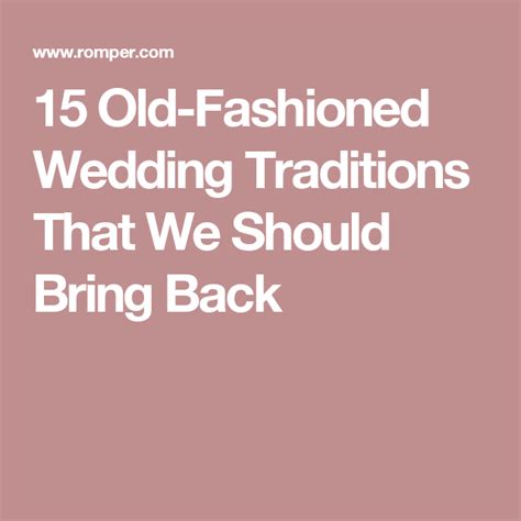 15 Old Fashioned Wedding Traditions To Bring Back Old Fashioned Wedding Wedding Styles