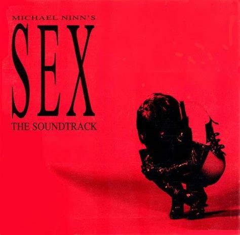 Michael Ninns Sex The Soundtrack By Dino And Earl Ninn Album