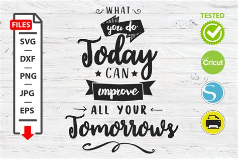 What You Do Today Can Improve All Your Tomorrow Graphic By Mystocks Creative Fabrica