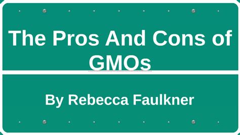 The Pros And Cons Of Gmos By Rebecca Faulkner