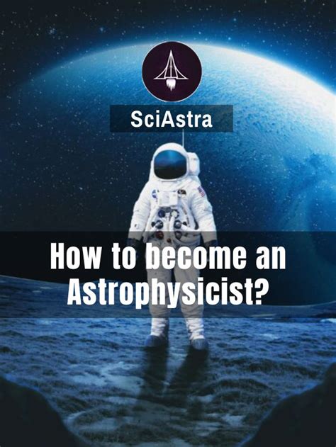How To Become An Astrophysicist Sciastra Answers To All Your