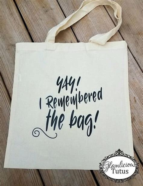 funny reusable tote bag yay i remembered the bag reusable grocery bag grocery bag tote bag