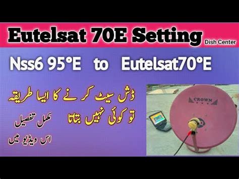 How To Set Eutelsat E Dish Setting On Feet Dish Nss E To