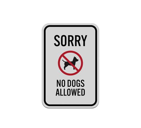 Sorry No Dogs Allowed Aluminum Sign Reflective