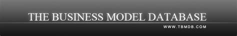 The Business Model Database Tbmdb Com A Blog About Business Models