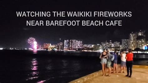 Friday Night Fireworks In Waikiki This Was A Great Spot To Watch The