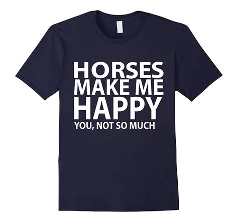 Horses Make Me Happy You Not So Much T Shirt Art Artvinatee