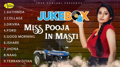 Full Album Jukebox Audio L Miss Pooja In Masti Latest Punjabi Song L Just Punjabi Youtube
