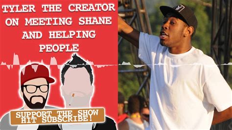 Tyler The Creator On Meeting Shane And Helping People Youtube