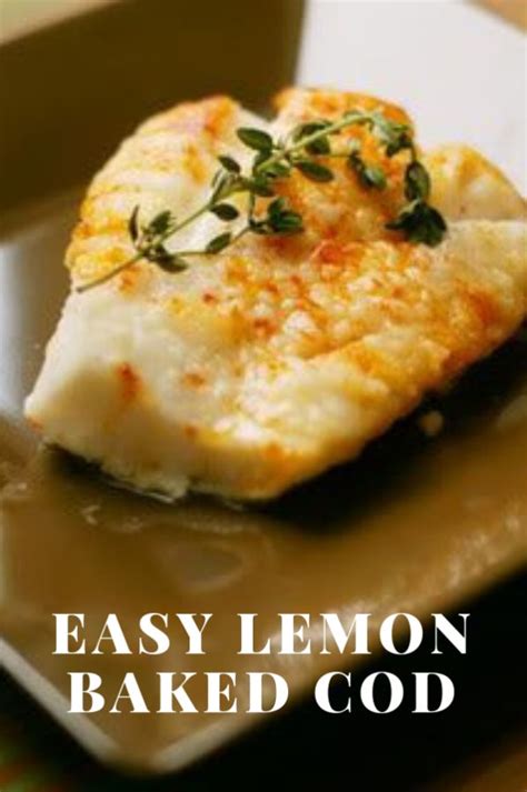Easy Lemon Baked Cod Recipe From Dine And Dish