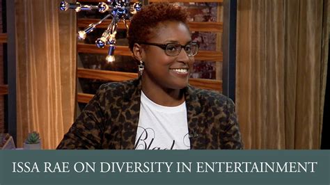 Issa Rae On Diversity In Entertainment Youtube