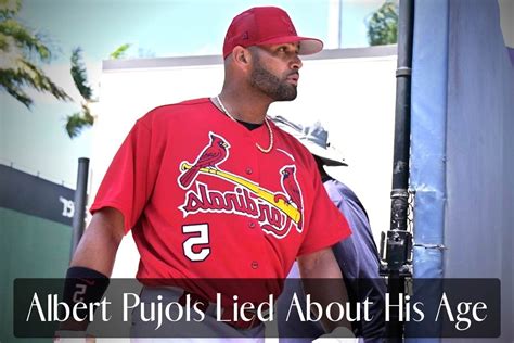 Albert Pujols Lied About His Age To Obtain A 240 Million Contract With