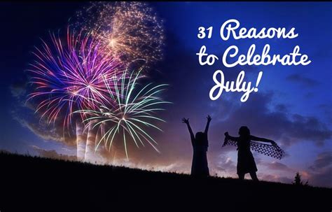 31 Reasons To Celebrate In July Blog
