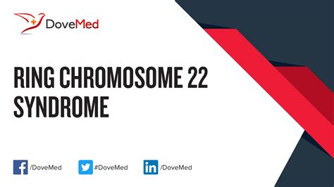 Ring Chromosome 22 Syndrome