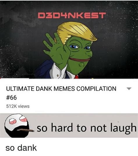 Ultimate Dank Memes Compilation 66 512k Views So Hard To Not Laugh So