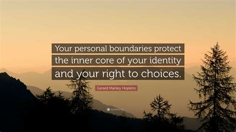 Gerard Manley Hopkins Quote “your Personal Boundaries Protect The