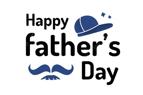 Happy Fathers Day Text Effect With Hat And Mustache Fathers Day Mustache Father PNG