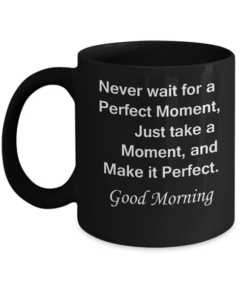 Good Morning Handsom Mug Perfect Moment Funny Mugs Morning Coffee