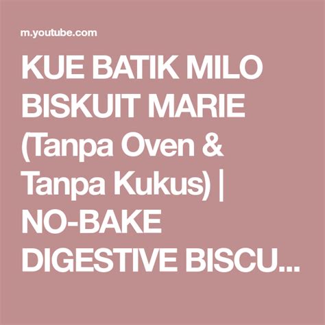 Royal chocolate biscuit cake parade magazine. KUE BATIK MILO BISKUIT MARIE (Tanpa Oven & Tanpa Kukus ...