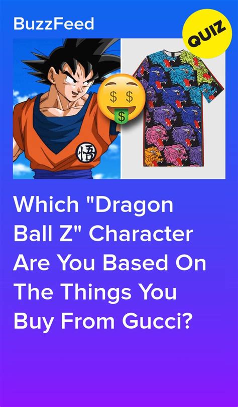 Spend Money At Gucci And Well Tell You Which Dragon Ball Z Character