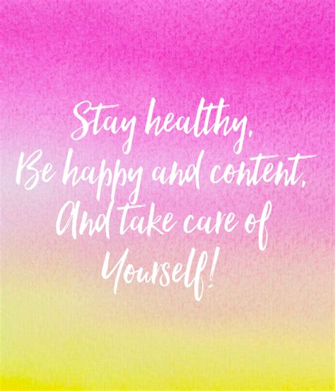 Stay Healthy Be Happy And Content And Take Care Of Yourself Poster