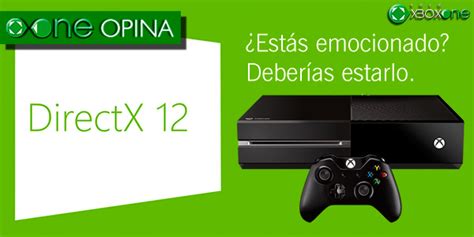 Xbox One Veréis Mejoras En Los Juegos Que Usen El Dx12