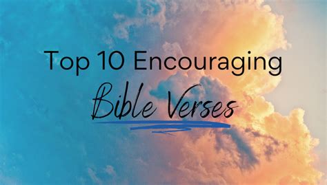 The Top 10 Encouraging Bible Verses Scriptures To Uplift Your Spirit