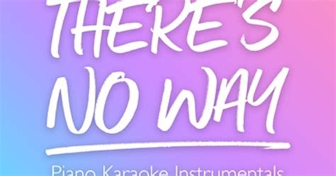 Sing2piano Theres No Way Piano Karaoke Instrumentals Single