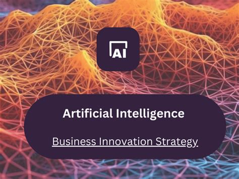An Artificial Intelligence Business Innovation Strategy Upwork
