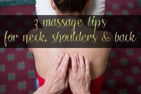 3 Massage Tips For Neck Shoulders And Back And Giveaway