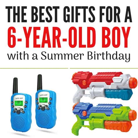 The Best Ts For A Six Year Old Boy With A Summer Birthday