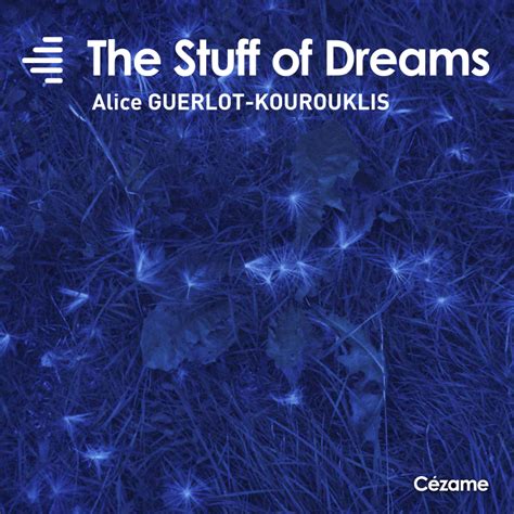 Album The Stuff Of Dreams Cezame Music Agency