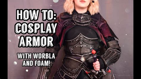 how to make cosplay armor using both worbla and foam youtube