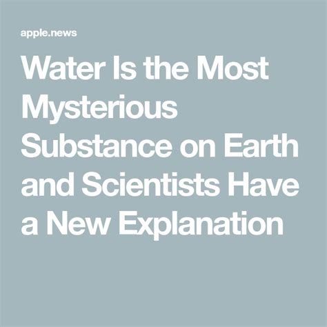 Water Is The Most Mysterious Substance On Earthand Scientists Have A
