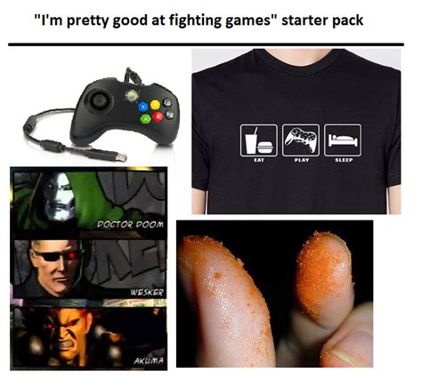 Im Pretty Good At Fighting Games Starter Pack Rstarterpacks
